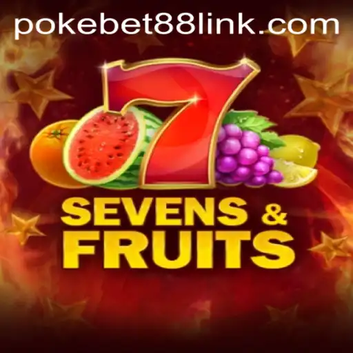 Unveiling the Exciting World of SevensFruits with PokeBet88