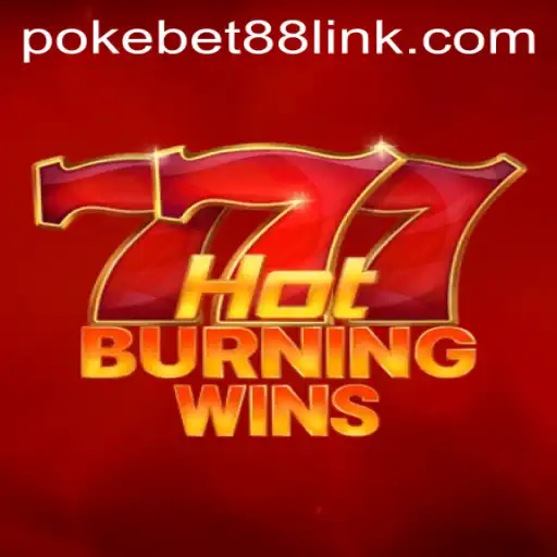 The Thrilling Experience of HotBurningWins at PokeBet88