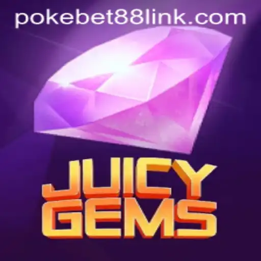 JuicyGems: A Fresh Look at the Thrilling Gameplay Mixed with PokeBet88