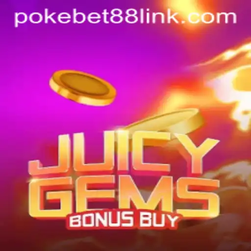 Exploring the Exciting World of JuicyGemsBonusBuy with PokeBet88